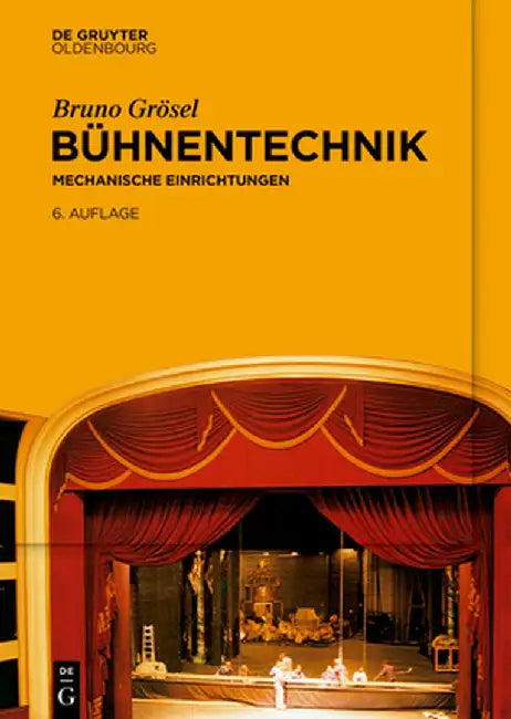Bühnentechnik: Mechanische Einrichtungen by Bruno Grösel