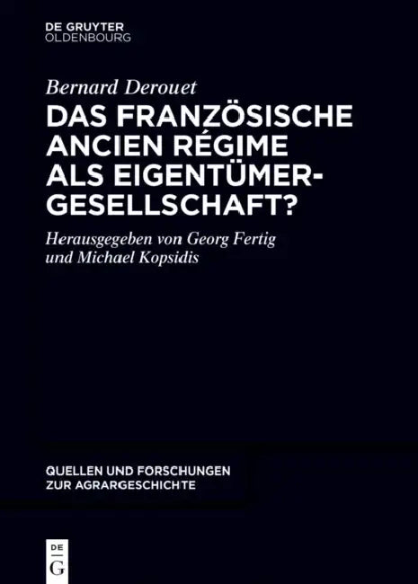 Das Französische Ancien Régime ALS Eigentümergesellschaft? by Bernard Derouet, Georg Fertig, Michael Kopsidis