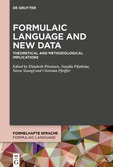 Formulaic Language and New Data: Theoretical and Methodological Implications by Elisabeth Piirainen