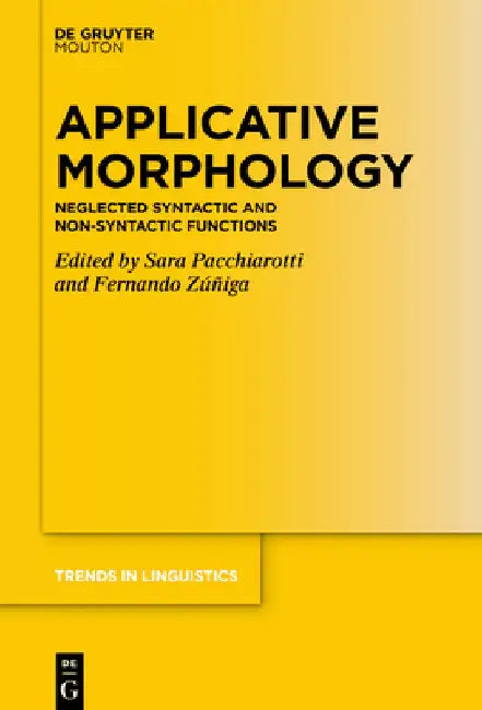 Applicative Morphology: Neglected Syntactic and Non-Syntactic Functions by Sara Pacchiarotti
