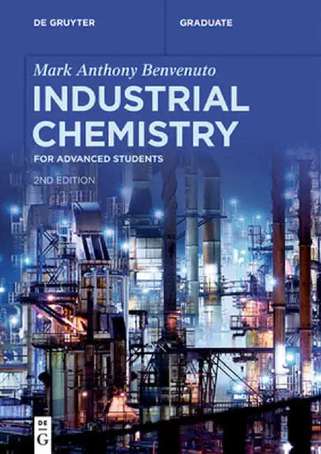 Industrial Chemistry: For Advanced Students by Mark Anthony Benvenuto