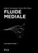 Fluide Mediale by Kathrin Dreckmann, Verena Meis