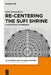 Re-centering the Sufi Shrine by Irfan Moeen Khan