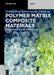 Polymer Matrix Composite Materials: Structural and Functional Applications by Debdatta Ratna