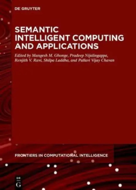 Semantic Intelligent Computing and Applications by Mangesh M. Ghonge, Pradeep Nijalingappa, Renjith V. Ravi