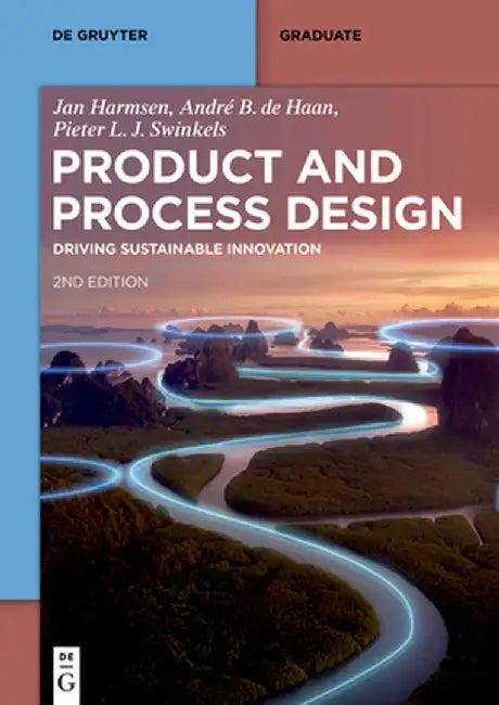 Product and Process Design: Driving Sustainable Innovation by Jan Harmsen