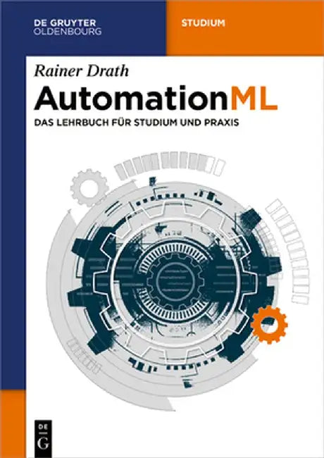 Automationml: Das Lehrbuch Für Studium Und Praxis by Rainer Drath