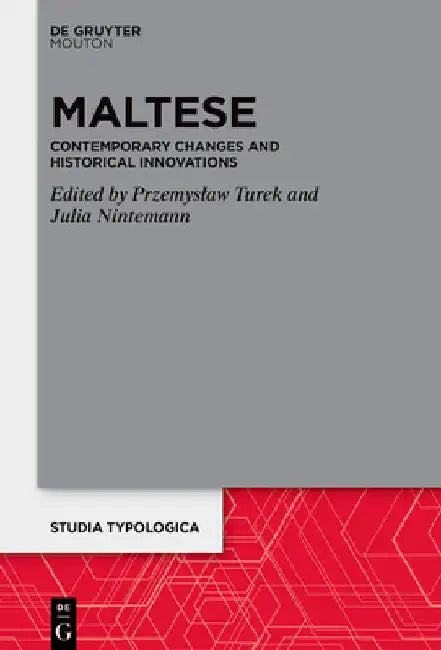 Maltese: Contemporary Changes and Historical Innovations by Przemyslaw Turek