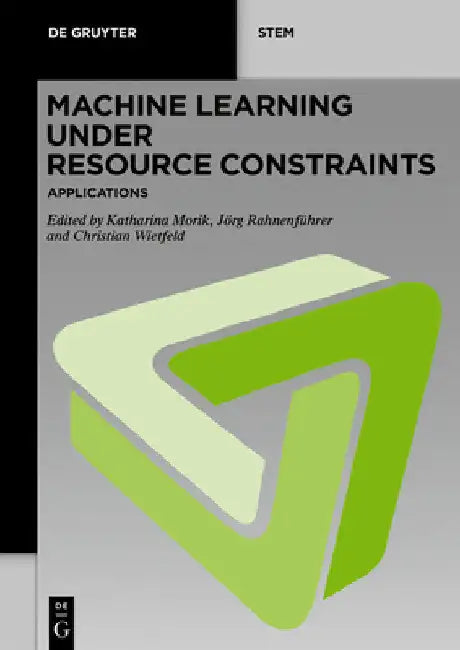 Machine Learning Under Resource Constraints - Applications by Katharina Morik