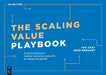 The Scaling Value Playbook: A Practical Guide for Creating Value Networks from Business Models by Ian Gray