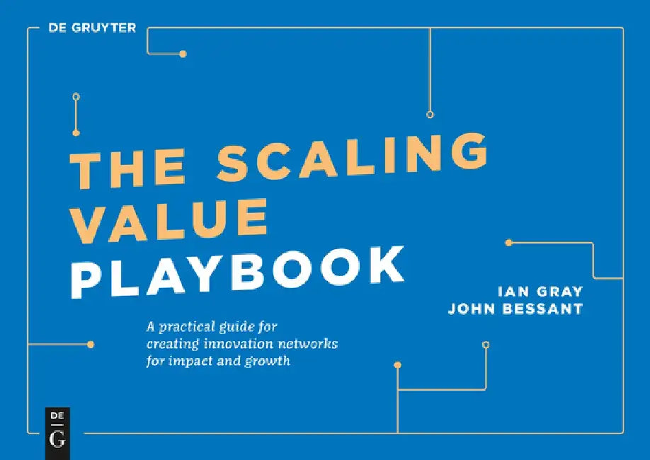 The Scaling Value Playbook: A Practical Guide for Creating Value Networks from Business Models by Ian Gray
