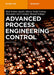 Advanced Process Engineering Control by Paul Serban Agachi