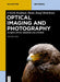 Optical Imaging and Photography: Imaging Optics, Sensors and Systems by Ulrich Teubner