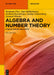 Algebra and Number Theory: A Selection of Highlights by Benjamin Fine
