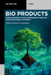 Bio Products: Green Materials for an Emerging Circular and Sustainable Economy by Bhima R. Vijayendran