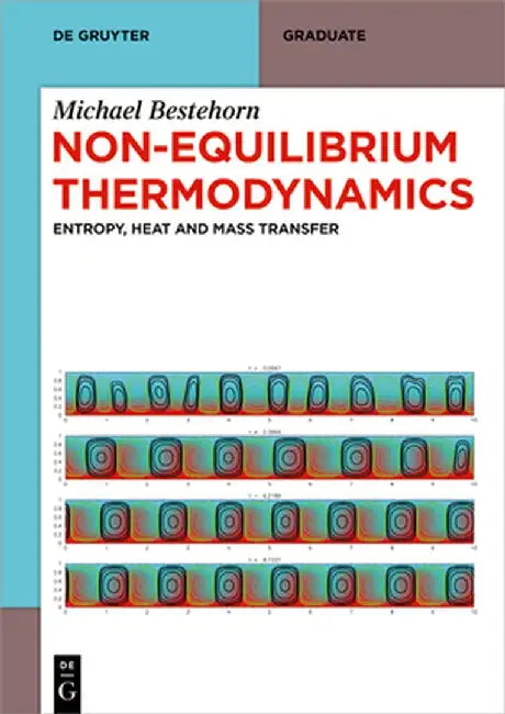 Non-Equilibrium Thermodynamics: Entropy, Heat and Mass Transfer by Michael Bestehorn