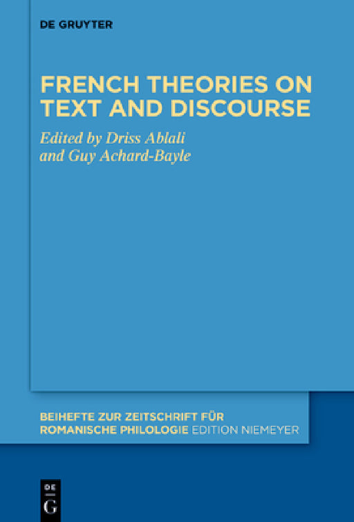 French Theories on Text and Discourse by Driss Ablali, Guy Achard-Bayle