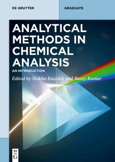 Analytical Methods in Chemical Analysis: An Introduction by Shikha Kaushik