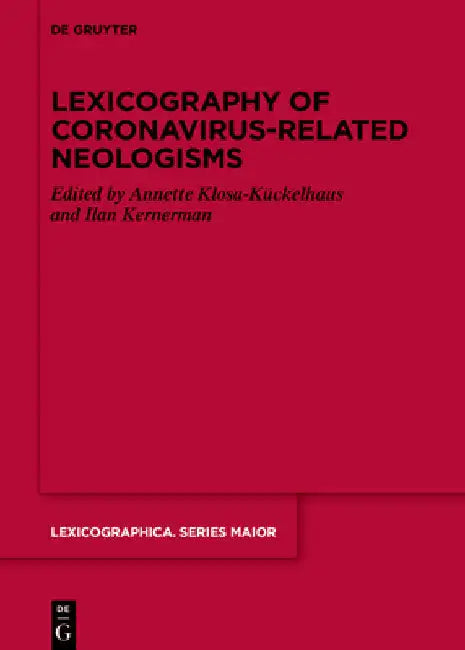 Lexicography of Coronavirus-Related Neologisms by Annette Klosa-Kückelhaus