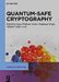 Quantum-Safe Cryptography Algorithms and Approaches: Impacts of Quantum Computing on Cybersecurity by Satya Prakash Yadav