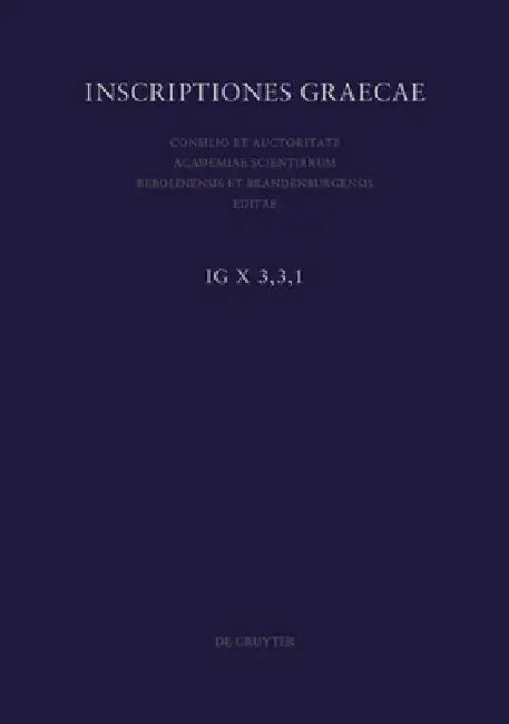 Inscriptiones Scythiae Minores: Sectio 1: Callatis Et Ager Callatianus by Alexander Auram