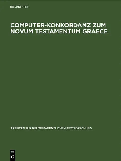 Computer-Konkordanz Zum Novum Testamentum Graece: Von Nestle-Aland, 26. Auflage Und Zum Greek New Testament, 3rd Edition by H. Bachmann, W. A. Slaby