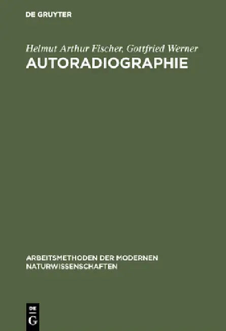 Autoradiographie by Helmut Arthur Fischer, Gottfried Werner