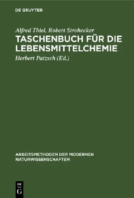 Taschenbuch für die Lebensmittelchemie by Alfred Thiel, Robert Strohecker, Herbert Patzsch