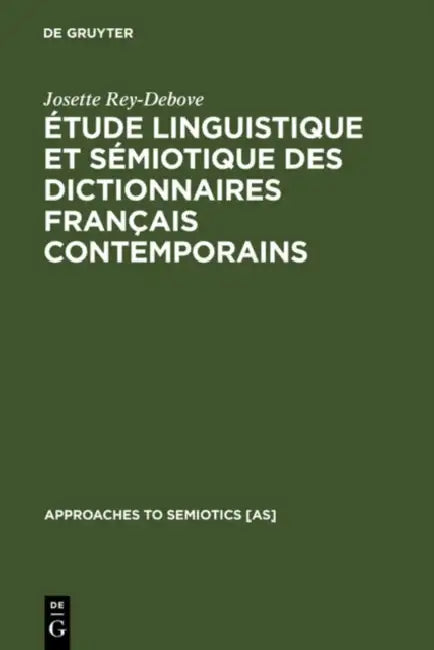 Étude Linguistique Et Sémiotique Des Dictionnaires Français Contemporains by Josette Rey-Debove