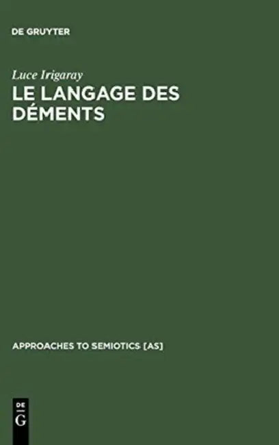 Le langage des déments by Luce Irigaray