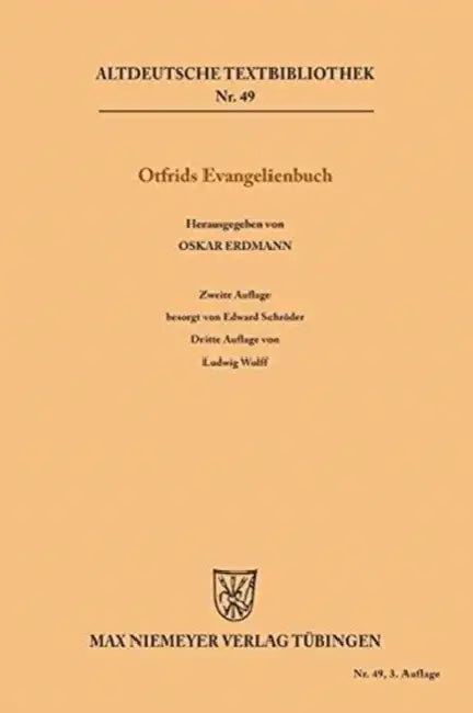 Evangelienbuch by Otfrid Von Weissenburg, Oskar Erdmann, Edward Schröder