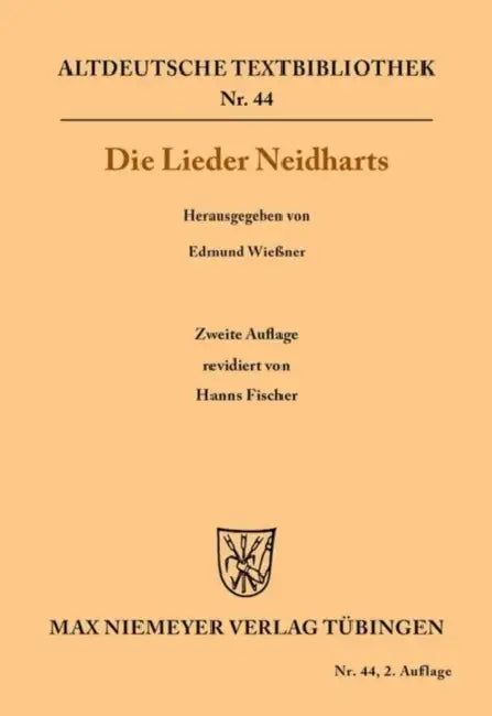 Die Lieder Neidharts by Neidhart, Hanns Fischer, Edmund Wießner