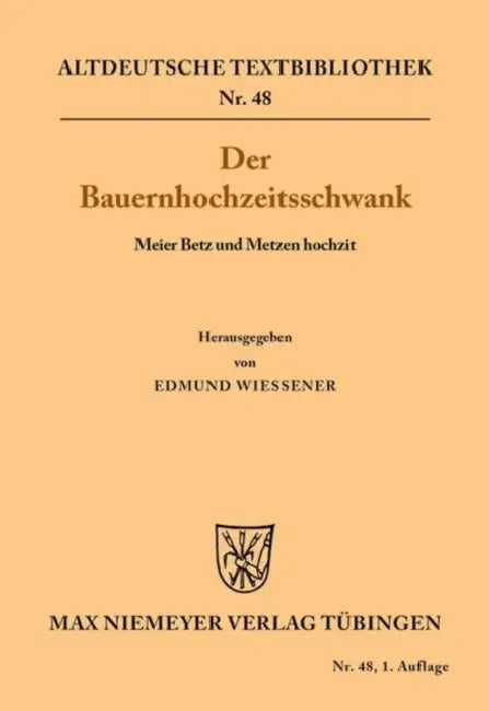 Der Bauernhochzeitsschwank: Meier Betz Und Metzen Hochzit by Edmund Wiessner