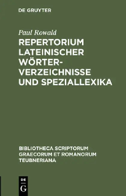 Repertorium Lateinischer Wörterverzeichnisse Und Speziallexika by Paul Rowald