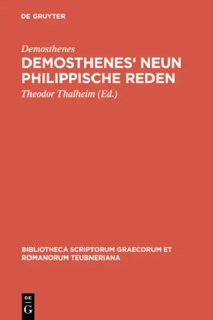 Demosthenes' Neun philippische Reden by Demosthenes, Theodor Thalheim