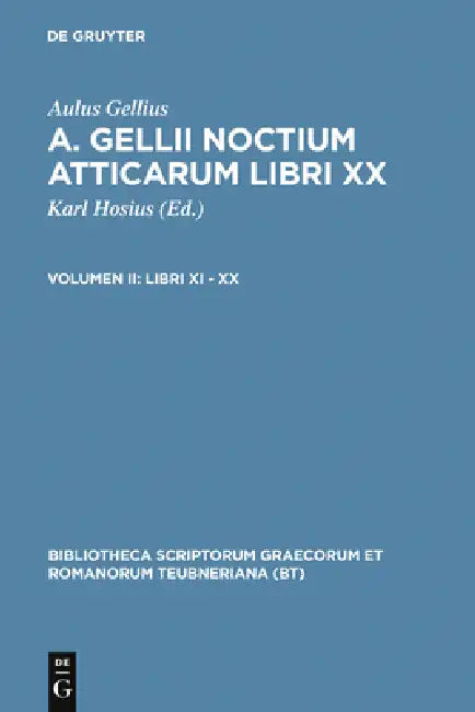 Libri XI - XX by Carl Hosius, Aulus Gellius