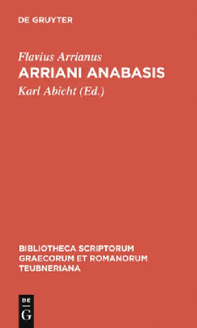Arriani Anabasis by Flavius Arrianus, Karl Abicht