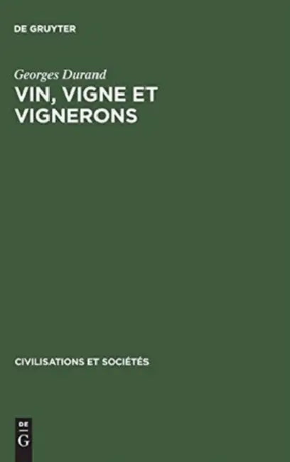 Vin, Vigne Et Vignerons: En Lyonnais Et Beaujolais; [(Xvi.-XVIII. Siècles)] by Georges Durand