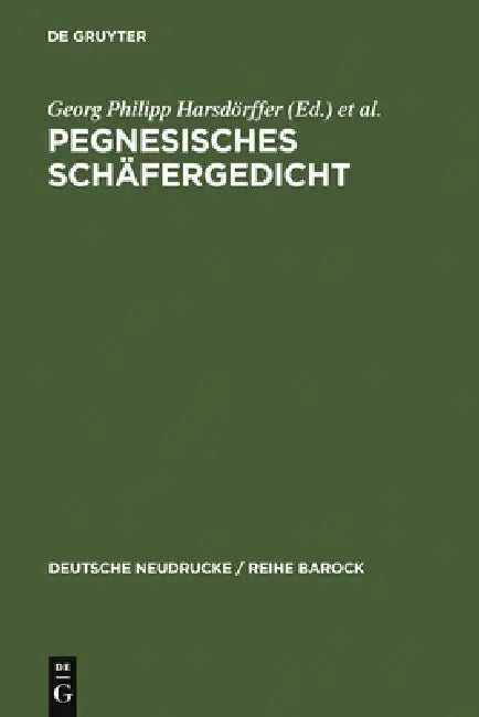 Pegnesisches Schäfergedicht: 1644 - 1645 by Georg Philipp Harsdörffer, Sigmund Birken, Johann Klaj