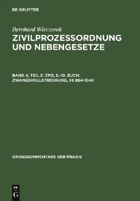 ZPO, 8.-10. Buch: Zwangsvollstreckung, §§ 864-1048 by Bernhard Wieczorek