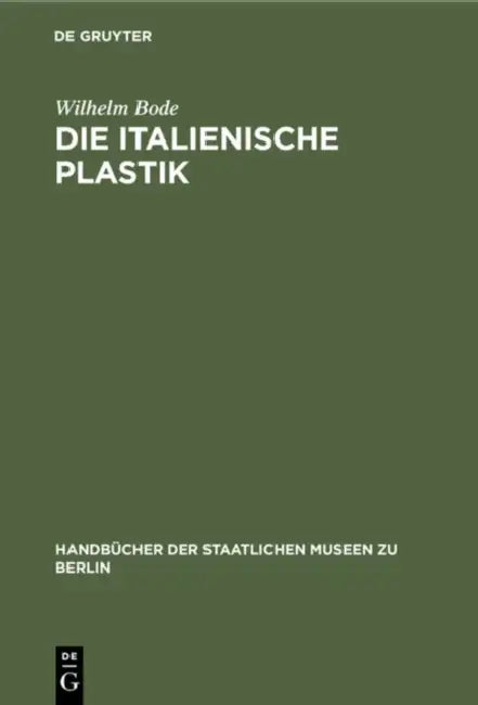 Die Italienische Plastik by Wilhelm Bode