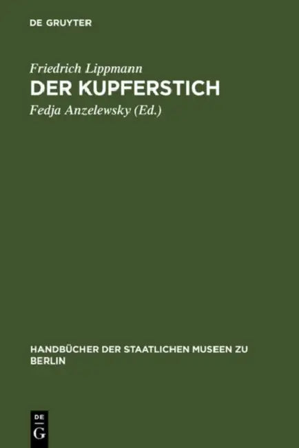 Der Kupferstich by Friedrich Lippmann, Fedja Anzelewsky