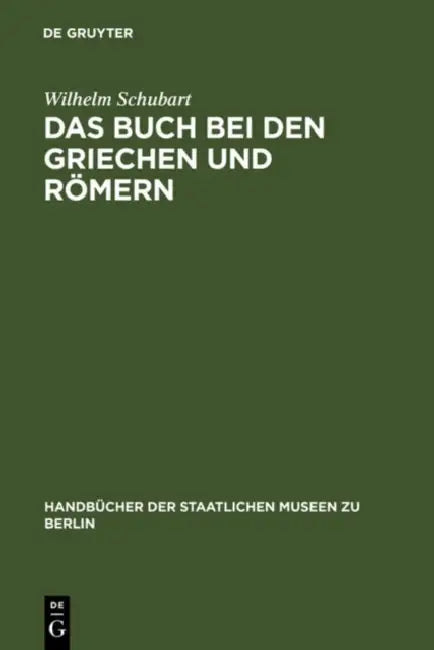 Das Buch bei den Griechen und Römern by Wilhelm Schubart