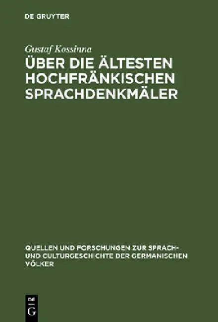 Über die ältesten hochfränkischen Sprachdenkmäler by Gustaf Kossinna