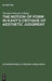 The Notion of Form in Kant's Critique of Aesthetic Judgment by Theodore Edward Uehling