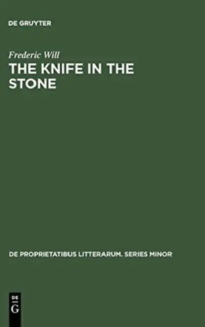 The Knife in the Stone: Essays in Literary Theory by Frederic Will