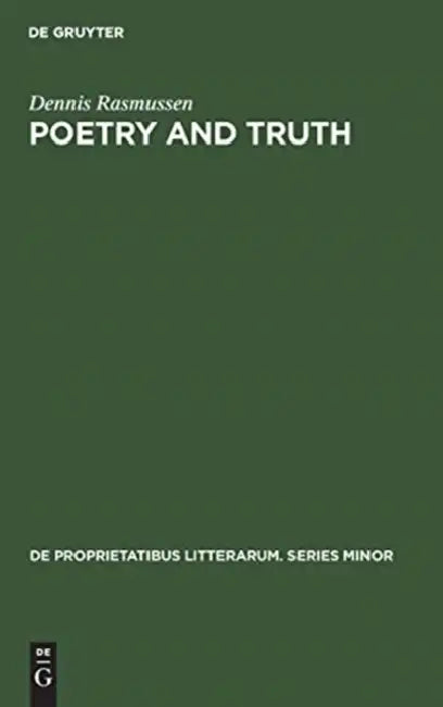 Poetry and Truth by Dennis Rasmussen