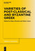 Varieties of Post-Classical and Byzantine Greek by Klaas Bentein