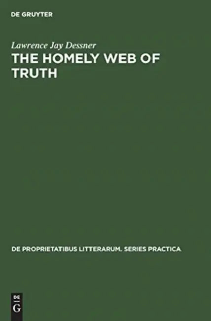 The Homely Web of Truth: A Study of Charlotte Brontë's Novels by Lawrence Jay Dessner