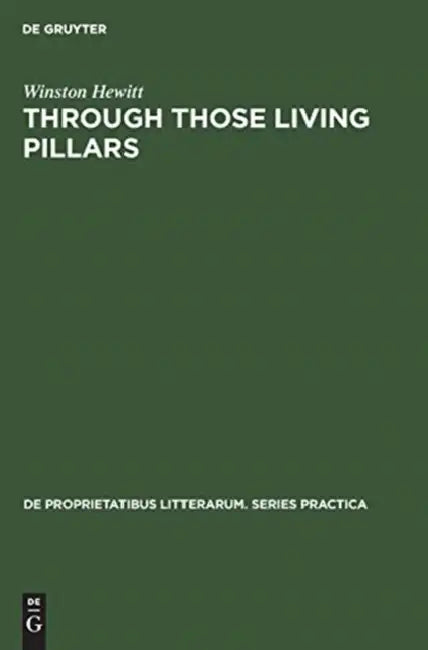 Through Those Living Pillars: Man and Nature in the Works of Emile Zola by Winston Hewitt